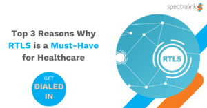 why Real-Time Location Systems (RTLS) are essential for healthcare